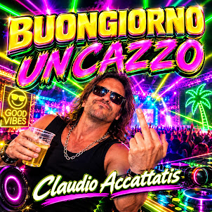 Claudio Accattatis — Buongiorno Un Cazzo