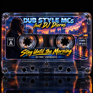 Dub Style Mcs — Stay Until The Morning (Intro Version) (Feat. Dj Dieras)