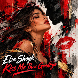 Elza Sheyk — Kiss Me Then Goodbye