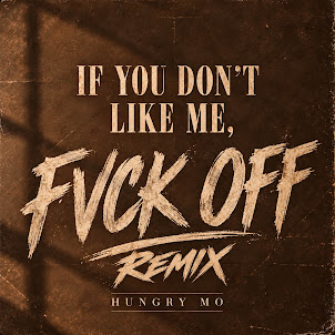 Hungry Mo — If You Don'T Like Me, Fvck Off (Remix) (feat. Diane Butler)
