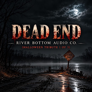 River Bottom Audio Co — Dead End (Halloween Tribute 1 Of 3)